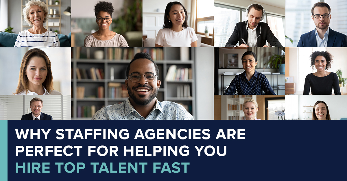 Why Staffing Agencies Are Perfect for Helping You Hire Top Talent Fast