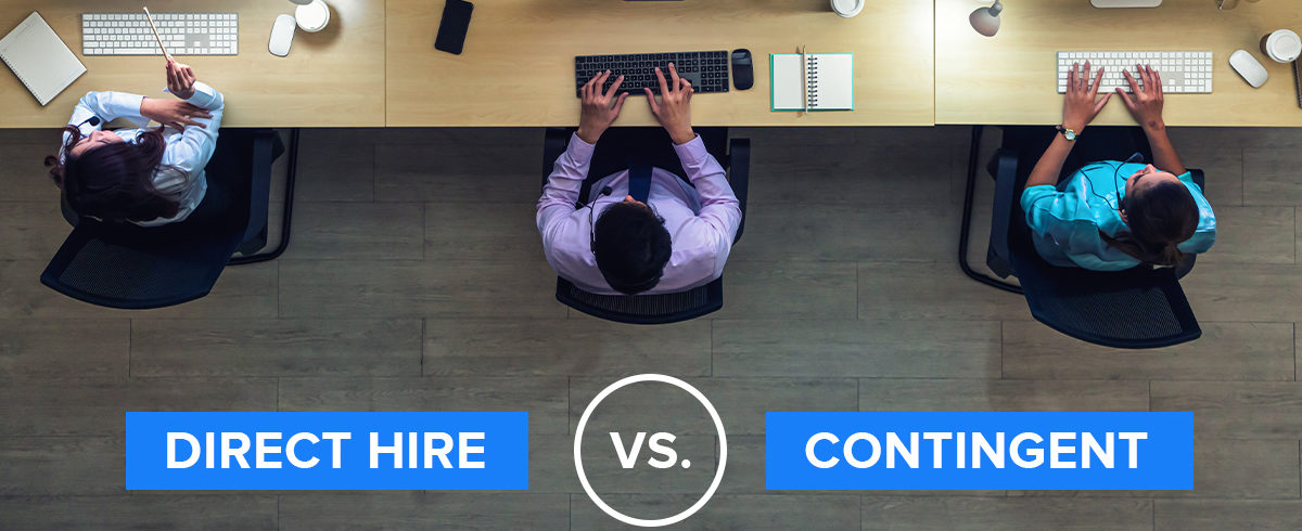 Direct Hire Vs. Contingent Staffing